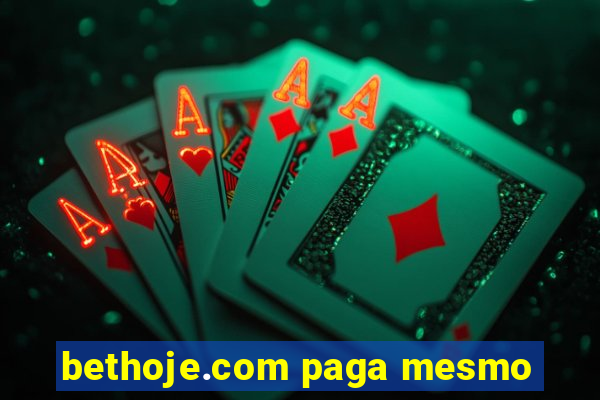 bethoje.com paga mesmo